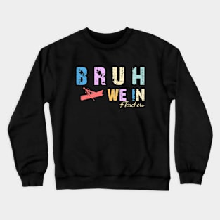 Bruh We In - First Day in College or School tshirt and sticker Crewneck Sweatshirt